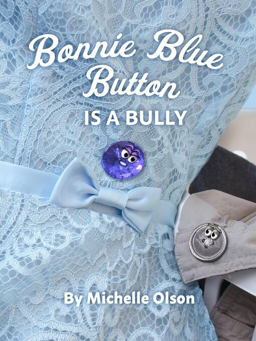 Title details for Bonnie Blue Button is a Bully by Michelle Olson - Available